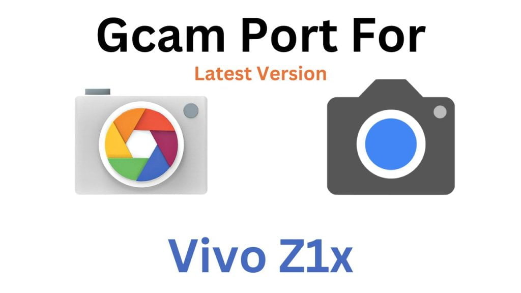 Vivo Z1x GCam Port