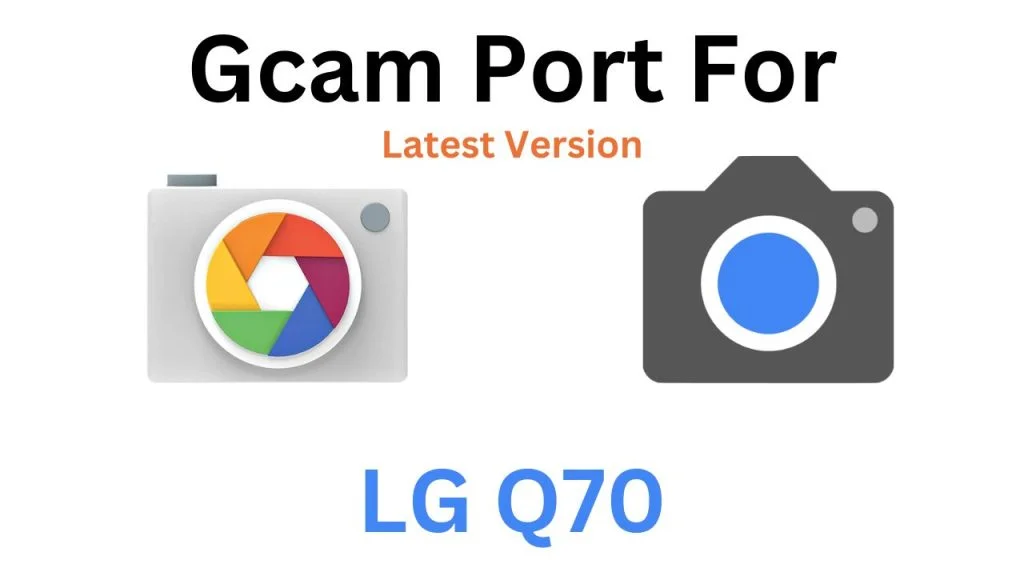 LG Q70 GCam Port