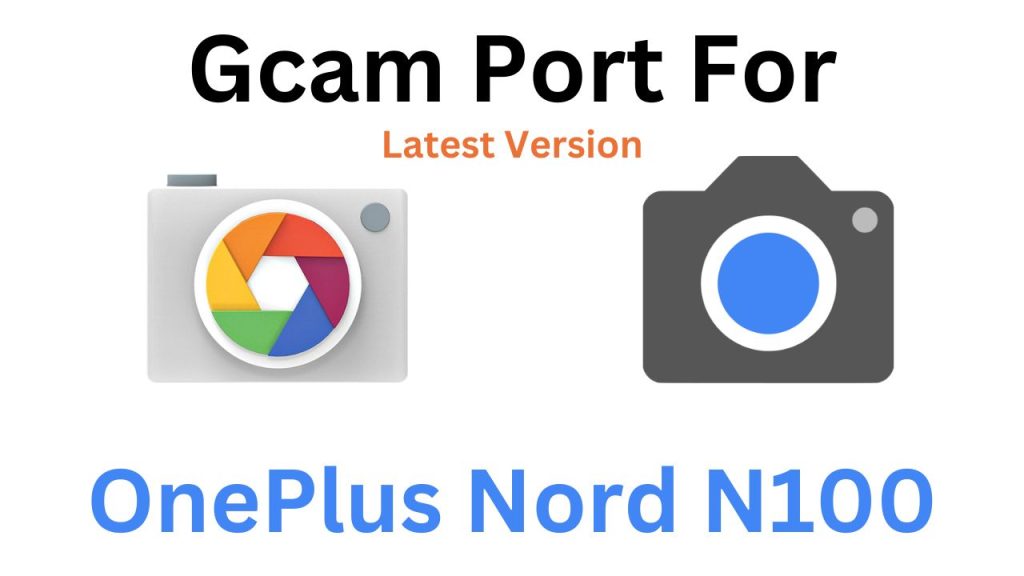 OnePlus Nord N100 GCam Port