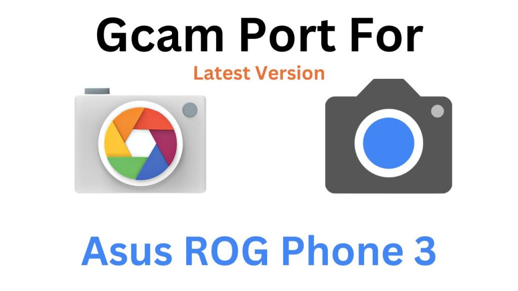 Asus ROG Phone 3 GCam Port