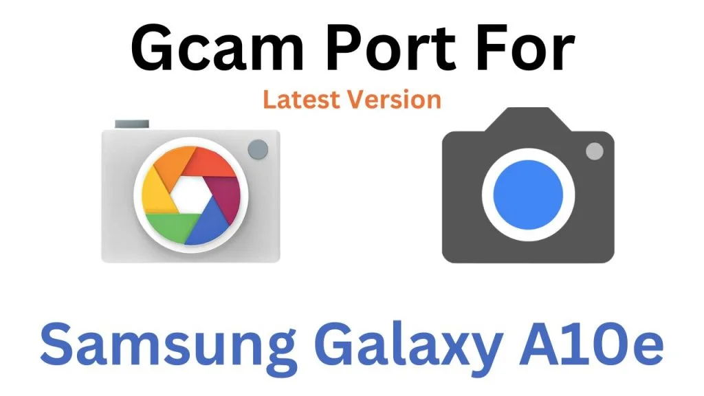 Samsung Galaxy A10e GCam Port