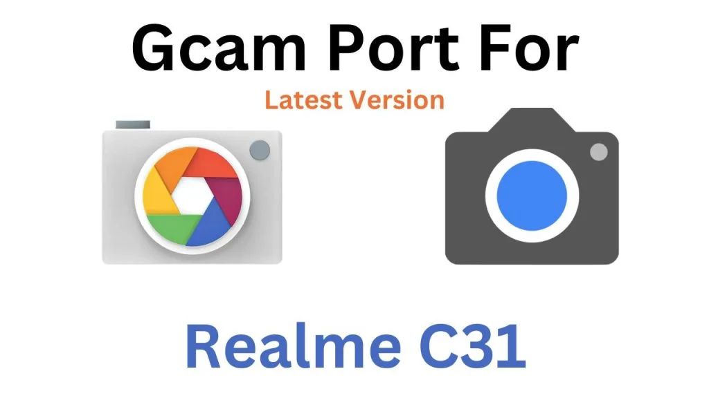 Realme C31 GCam Port