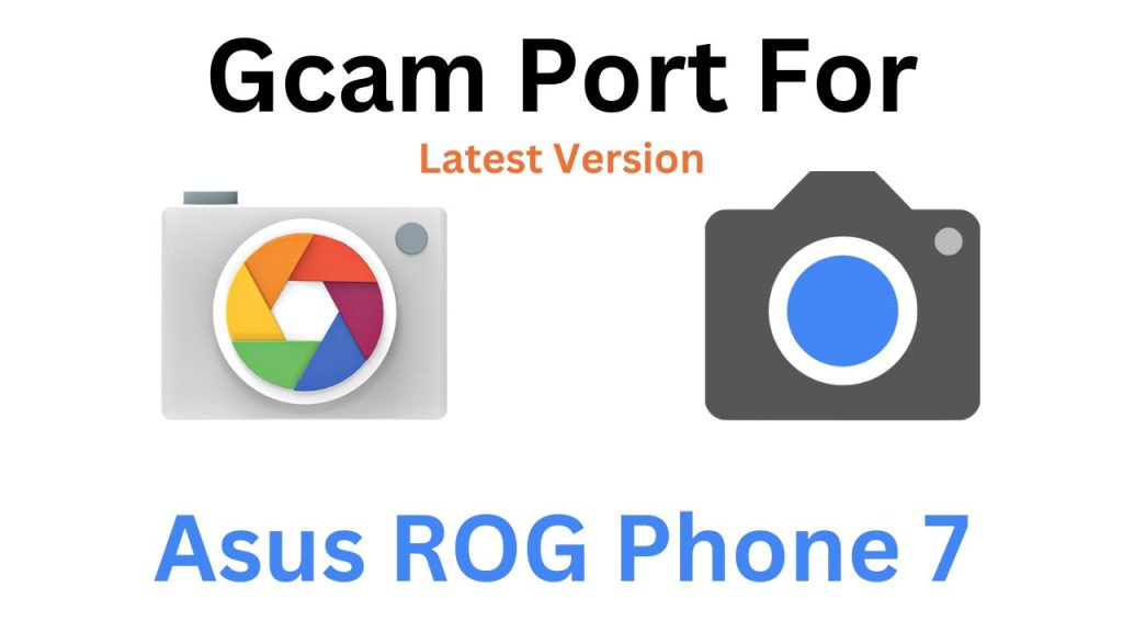 Asus ROG Phone 7 GCam Port
