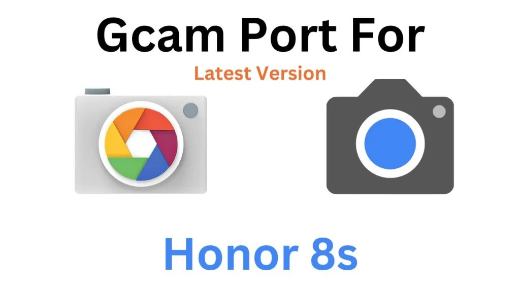 Honor 8s GCam Port