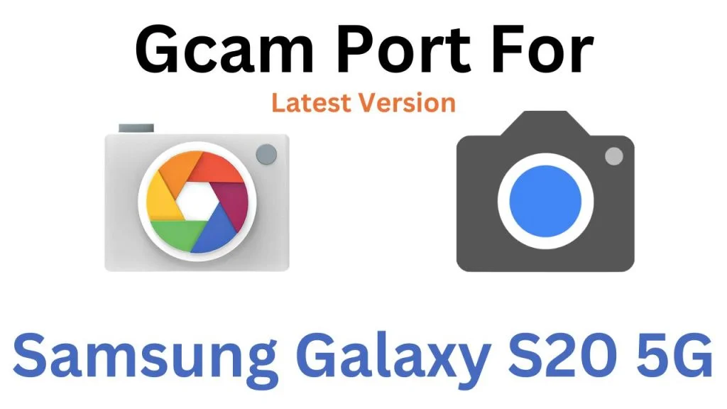 Samsung Galaxy S20 5G GCam Port