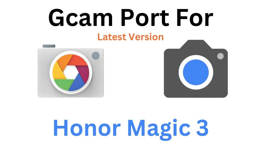Honor Magic 3 GCam Port