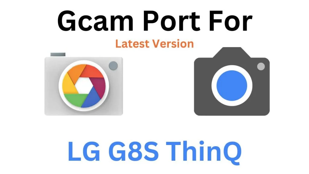 LG G8S ThinQ GCam Port