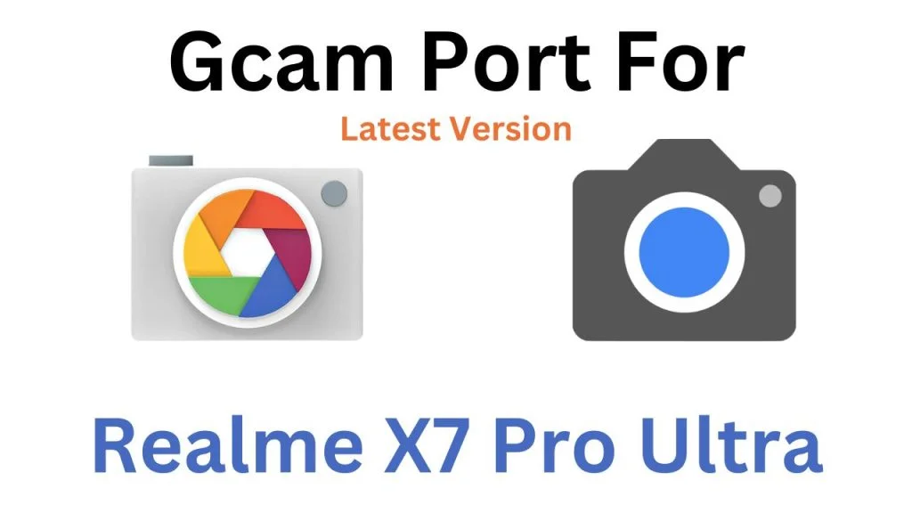 Realme X7 Pro Ultra GCam Port