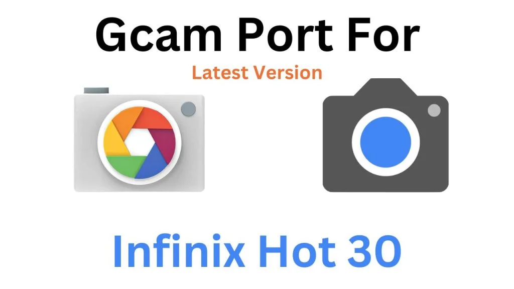 Infinix Hot 30 GCam Port