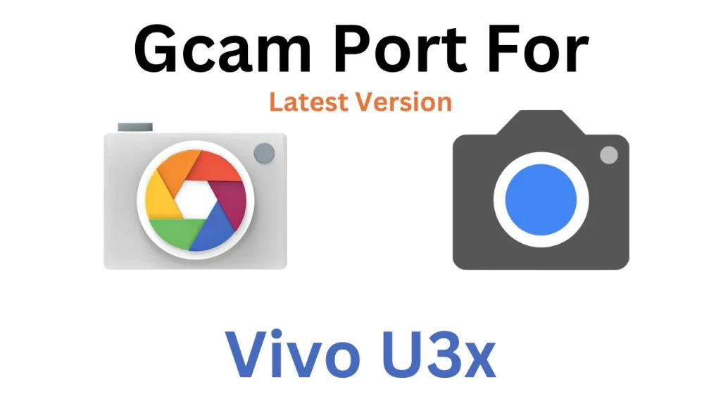 Vivo U3x GCam Port