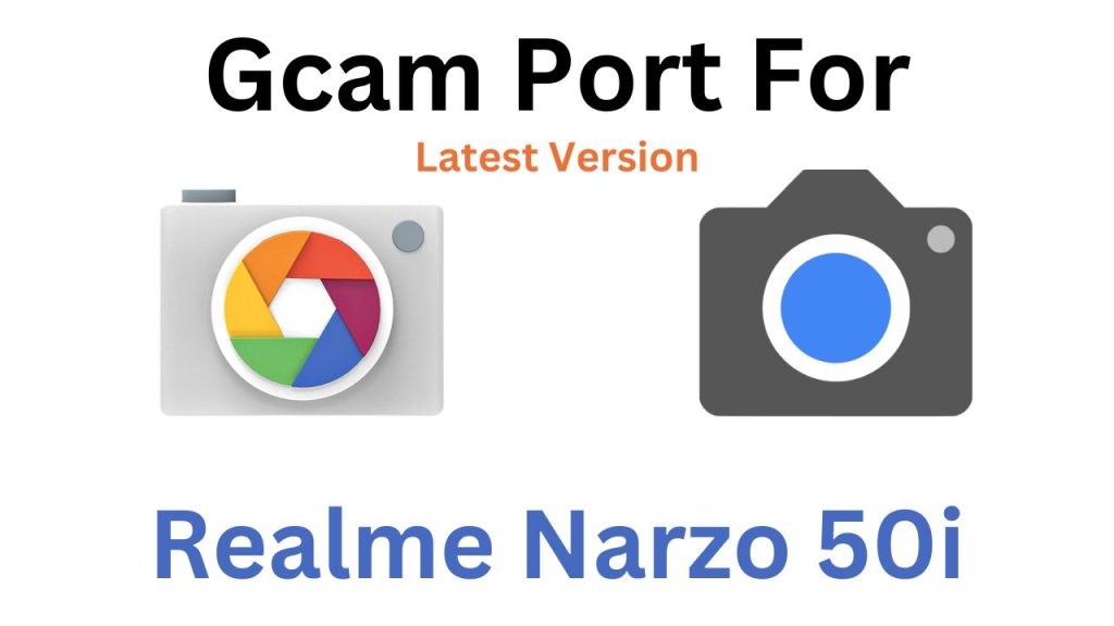 Realme Narzo 50i GCam Port