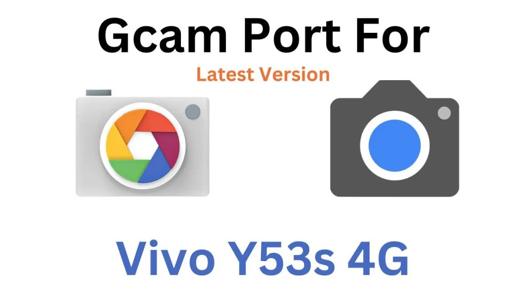 Vivo Y53s 4G GCam Port