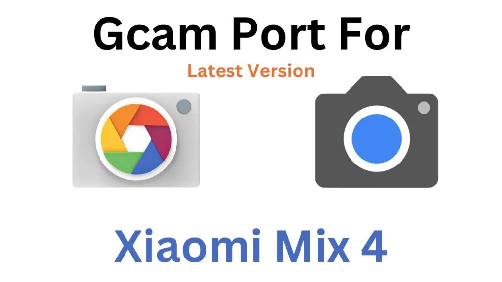 Xiaomi Mix 4 GCam Port