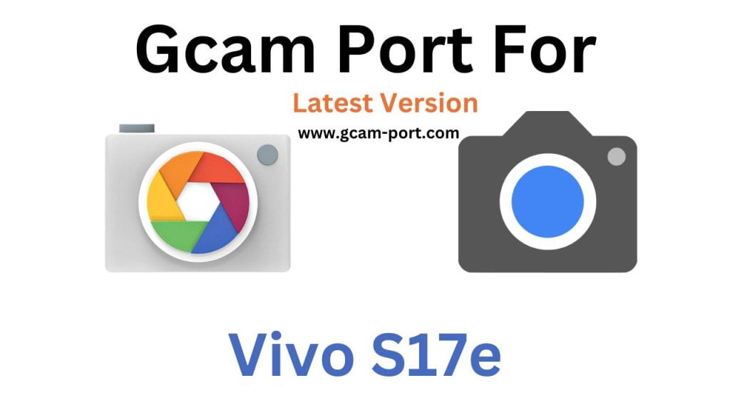 Vivo S17e GCam Port