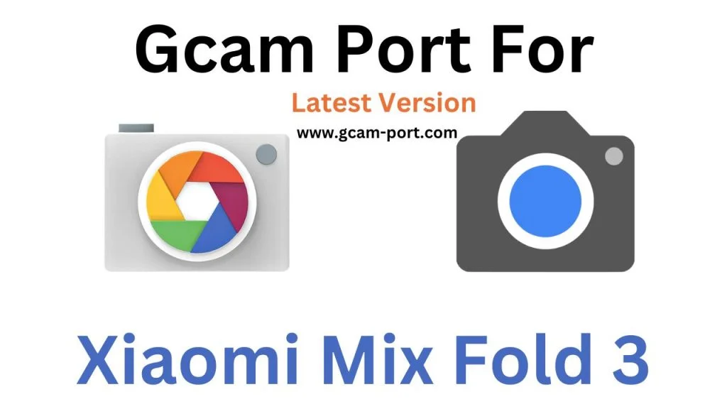 Xiaomi Mix Fold 3 GCam Port