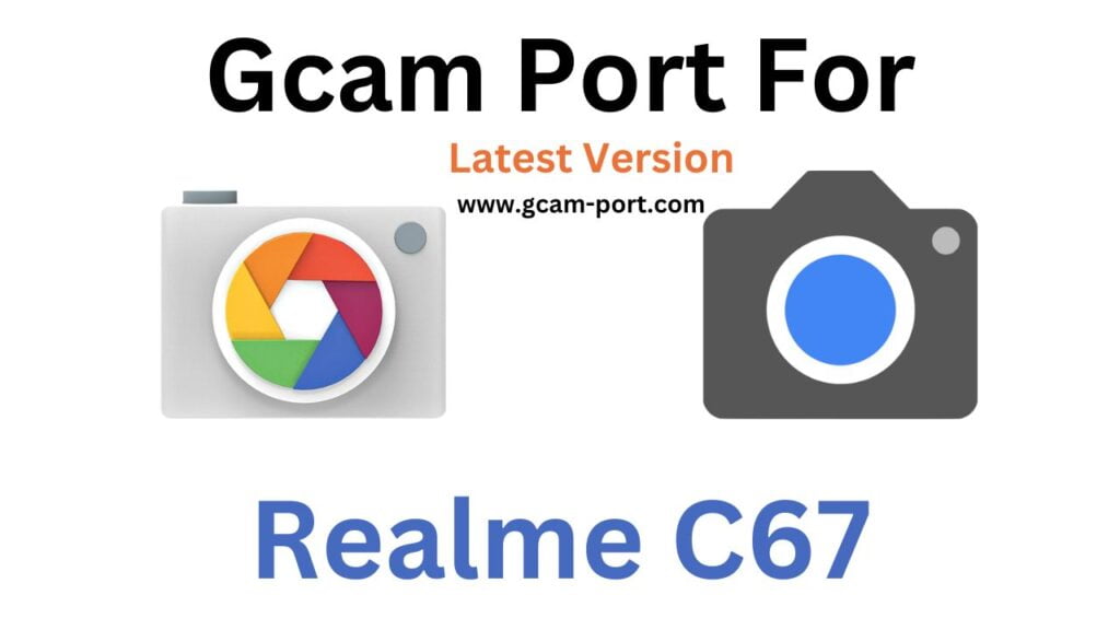 Realme C67 GCam Port