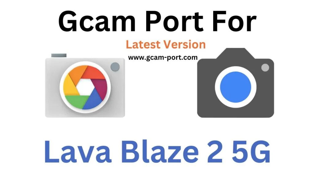 Lava Blaze 2 5G GCam Port