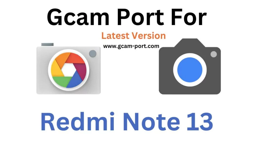 Redmi Note 13 GCam Port