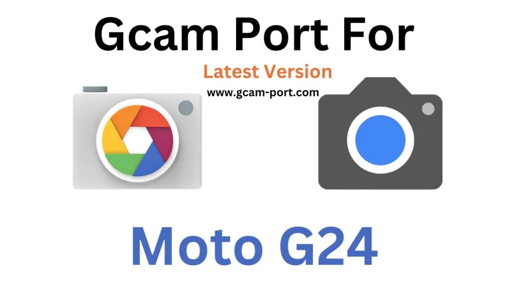 Moto G24 GCam Port