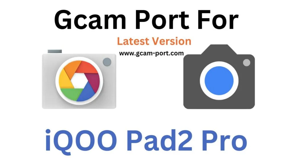 iQOO Pad2 Pro GCam Port