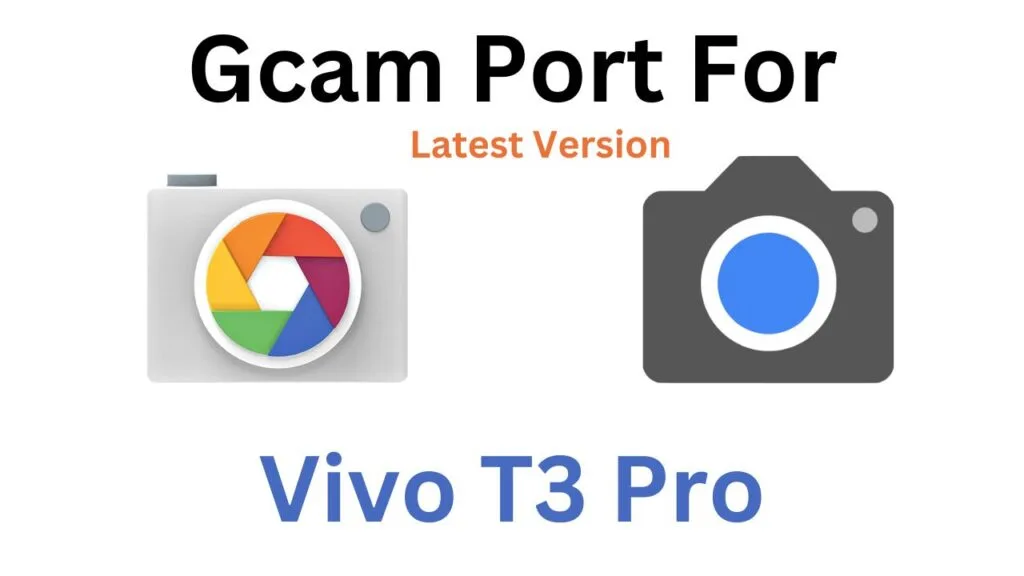 Vivo T3 Pro GCam Port