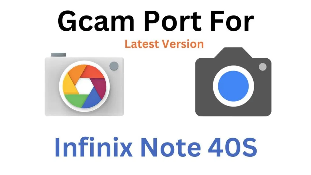 Infinix Note 40S GCam Port
